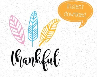Thankful SVG, Thanksgiving SVGs, Feathers SVGs, SVGs, Cricut Cut File, Silhouette File