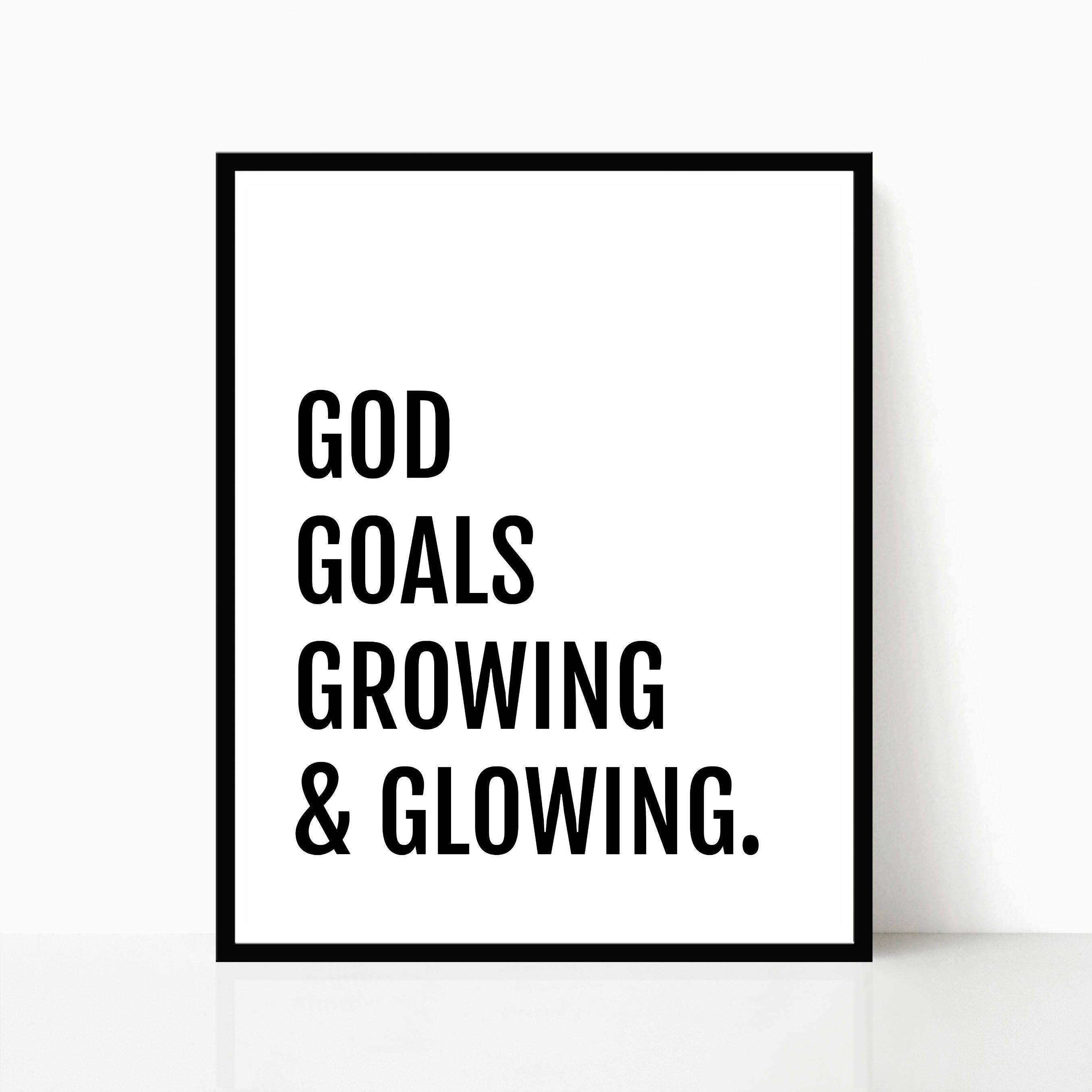 God Goals Grow Glow Printable Art Quote Wall Art