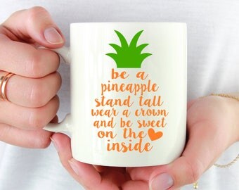 Inspirational Mug - Pineapple Mug - Pineapple Gifts for Her - Inspirational Coffee Mug - Pineapple Coffee Mug - Birthday Gift for Her