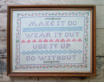 1970s Framed Embroidery Sampler // Mid Century Inspirational Home Decor // Make It Do Wear It Out Use It Up Do Without