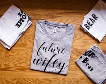 Future wifey shirts / Future wifey shirt / Future wifey tshirt / Future wifey tank / Future wifey t-shirt / Future wife shirt