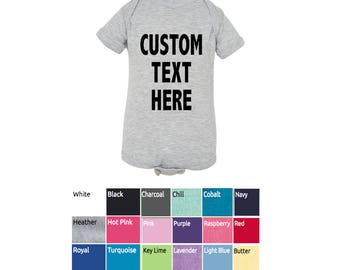 CUSTOM TEXT Baby One Piece Many Colors- Newborn up to 24 months Baby Onepiece- Customize Your Own Baby Shirt- Any Color Design Your Own Tee