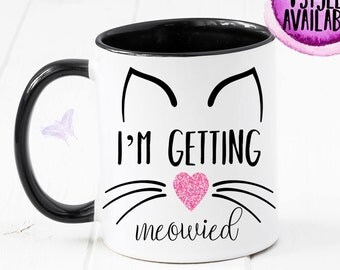 I'm Getting MEOWIED Mug, Engagement Announcement, MEOWIED Mug, Wedding Planning Mug, Just Engaged, MEOW, Cat Lover, Engagement Mug CM1097