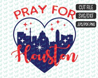 Pray for Houston SVG, DXF, EPS, png Files for Cutting Machines Cameo or Cricut - Hurricane Harvey svg Texas svg Flood svg