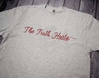 The Truth Hurts, Crimson Tide Alabama Inspired shirt, Roll Tide, University of Alabama Shirt, Alabama Football Shirt, Alabama t-shirt