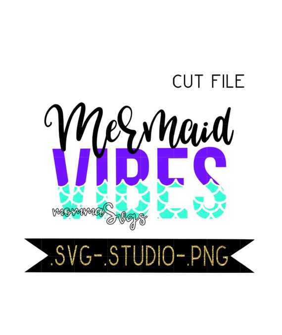 Download Mermaid Vibes Svg Studio Png Cut File
