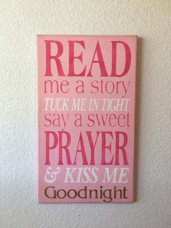 READ me a Story ~ Tuck me in tight ~ Say a sweet PRAYER ~ & KISS Me Goodnight - Painted Wooden Sign - Girl's Room - Pink - Hot pink - White