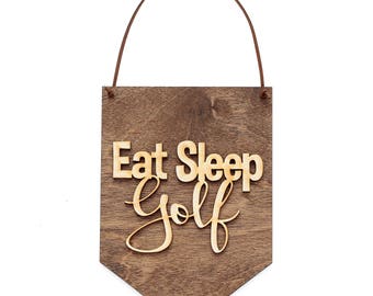 Eat Sleep Golf - Father's Day Gifts - Best Friend Gift - Gift for Dad - Golf Gift - Golf Gifts for Men - Groomsman Golf Gifts - Wood Signs