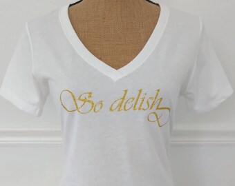 So Delish™ V-Neck Tee,Gold Glitter T-Shirt,Fun Saying T-Shirt,Sexy Shirt,Women's Shirt,Delish T-Shirt,Shirts for Women,White T-Shirt,Fun Tee