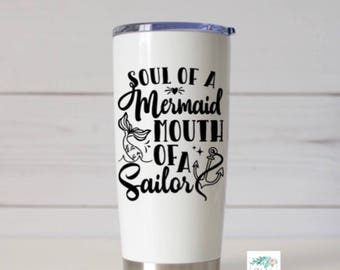 Mermaid Decal- Soul of a Mermaid Mouth of a Sailor Vinyl Decal - Funny - Profanity - Gift for Her- I cuss a little - mouth Tumbler decal