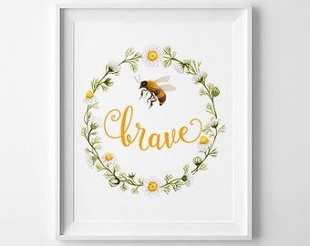 Wall Art Printable, Bee Brave watercolor, Floral print, Honeybee print, DIY wall art, Camomile print, 8 x 10in, inspirational art