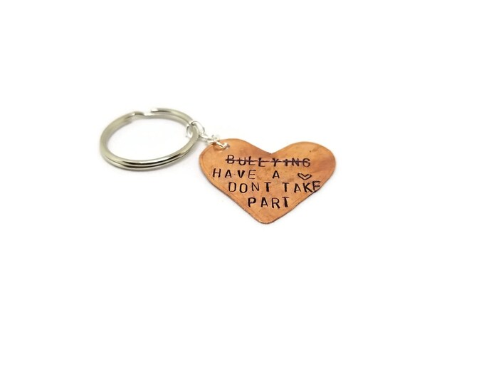 Have a Heart Don't Take Part Anti-Bullying Key Chain, Bullying Awareness Keychain, Anti-Bullying Keychain, Stop Bullying