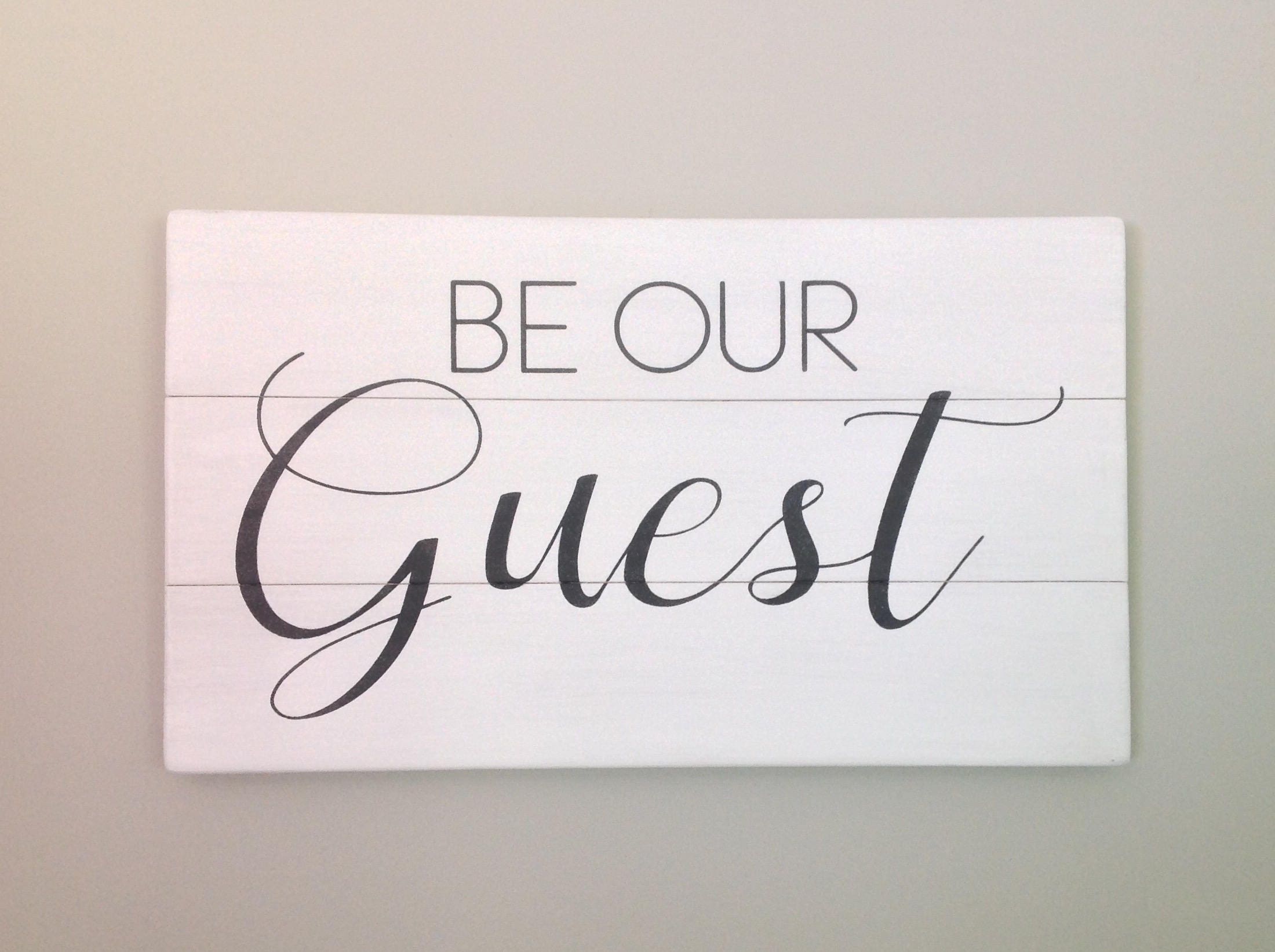 Be our guest sign welcome sign guest room sign guest room