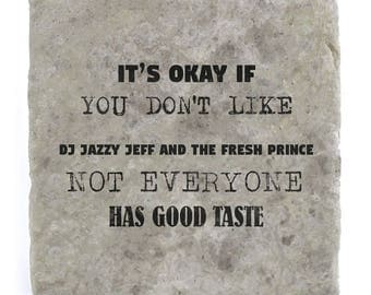It's OK if you don't like DJ Jazzy Jeff and The Fresh Prince Marble Tile Coaster