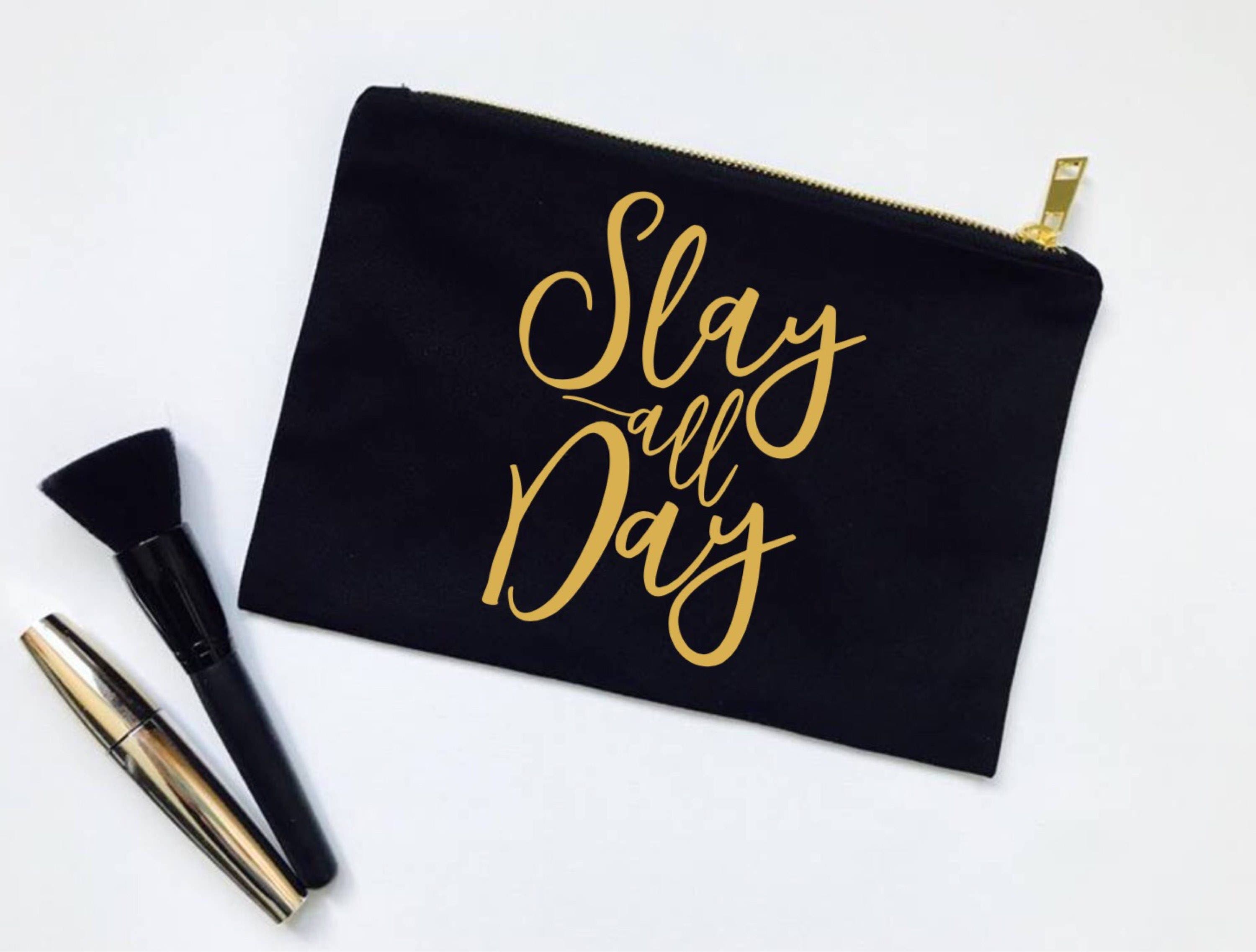 Makeup bag Make up bags with quotes Slay all day makeup