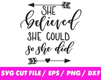 She believed she could so she did svg, Quote svg, Lettering svg, Calligraphy svg, Arrow svg, Girl svg, Believed svg, Heart svg