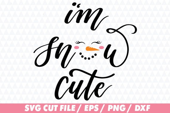 Download Im snow cute svg Snow cute cricut Snowman svg Snowman