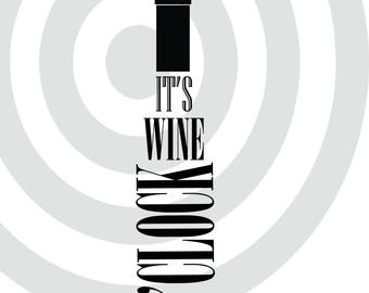 Wine SVG, It's Wine Time SVG, It's Wine O'clock svg, png, eps for cricut or silhouette