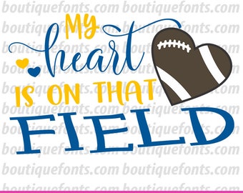 My Heart is on that Field Football SVG Cut File - Instant Download