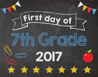 First Day of 7th Grade 2017 sign. PRINTABLE. First Day of Seventh Grade. 1st day of School chalkboard poster. photo prop. Back to School