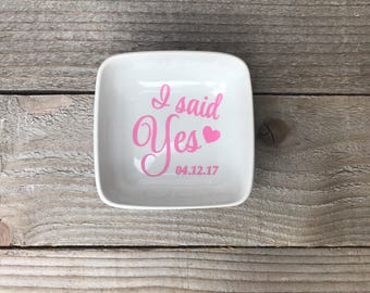 I said YES Jewelry Dish, Ring Dish, Personalized Ring Dish, Customized Jewelry Dish, Jewelry Dish, Engagement gift, Jewelry Holder, Storage