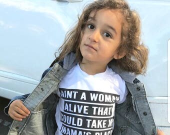 Aint A Woman Alive That Could Take My Mamas Place Tee