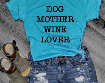 Dog Mother Wine Lover Tee