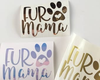 Fur Mama/ Fur Mama Decal/ Fur Mama Sticker/Dog Mom/Yeti Decal/Yeti Sticker/Dog Mom Decal/Dog Mom Sticker/ Rose Gold Decal/ Holographic Vinyl