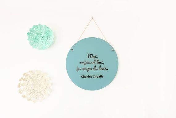 Quote Wood Sign - Wood Wall Sign - Laser cut and Etched on Wood - Home Decor - Charles ingalls