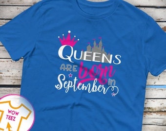 September Shirt, Queen Shirt, Queens Born September, Born in September, September Birthday Top, Birthday Shirt, Birth Month Shirt