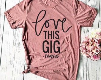 Mom Shirt-Mom Tshirt-Mom Life Shirt-Mom Life-Mama Shirt-Love This Gig~Mama Graphic-Mauve Black Font-Mommy LaDy Club Mama Joy Collection