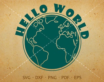Hello World SVG, Earth Hello World SVG - Silhouette Cricut Cut Files (svg, dxf, eps, png, pdf)
