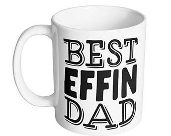 Best Effin Dad Coffee Mug / #1 Funny Dad Gift for Fathers Day