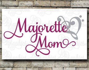 Majorette Mom/ Band/ SVG File/ Jpg Dxf Png/Digital Files