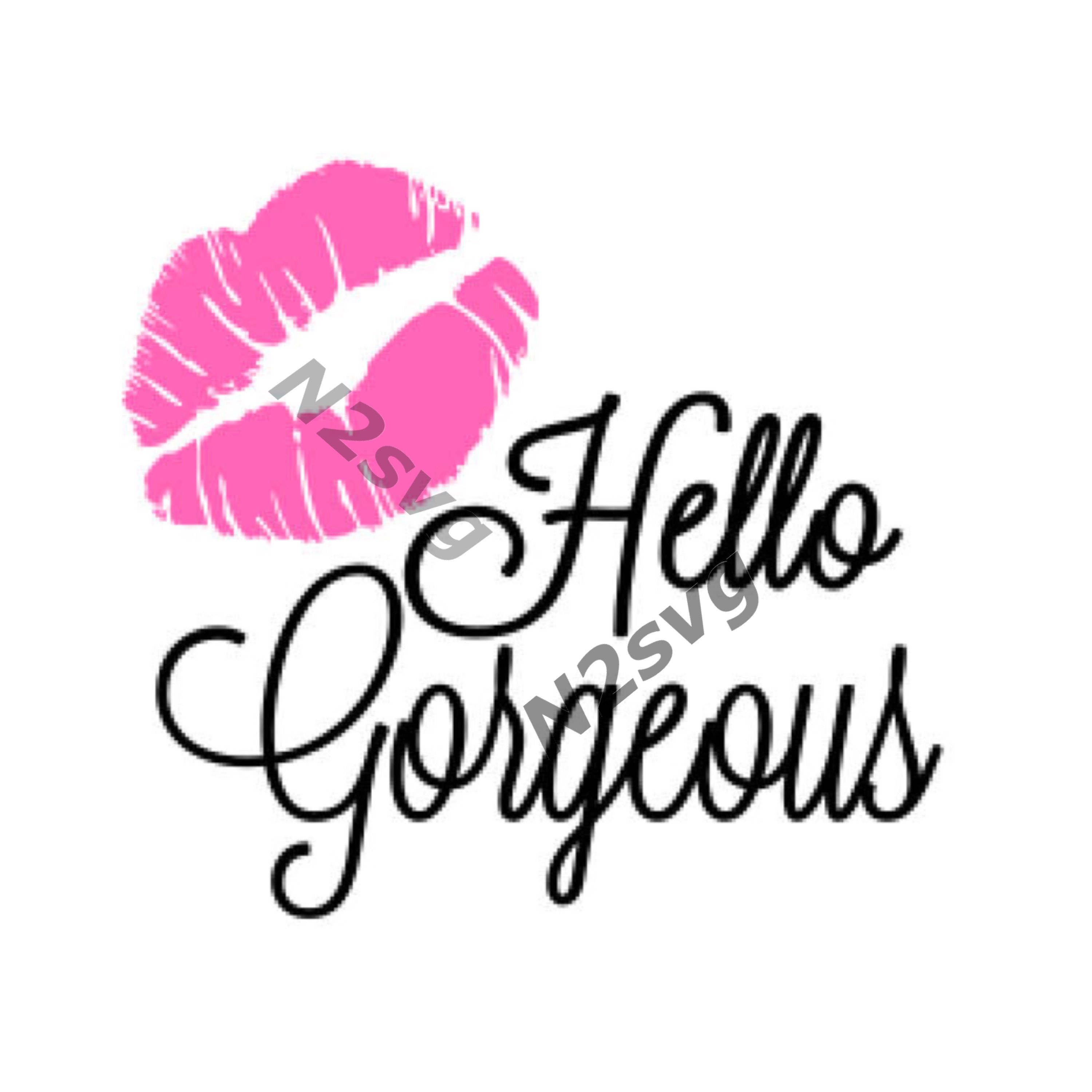 Hello gorgeous svg . Digital file makeup svg