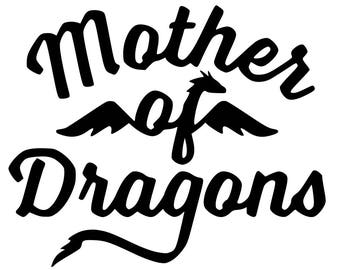 Mother Of Dragons Svg , Game of Thrones svg, GOT svg, Daenerys,file For Cricut, Silhouette Cameo, Vinyl Decal, Svg Files,Eps, Dxf, Pdf, Png