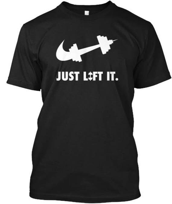 Just Lift It Gym Body Building Hand Made High Quality T Shirts