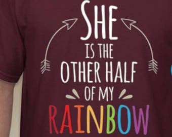 Other Half Of My Rainbow Shirt