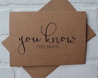 you KNOW TOO MUCH bridesmaid card funny bridesmaid card kraft bridesmaid card bridal party card personal attendant proposal funny wedding
