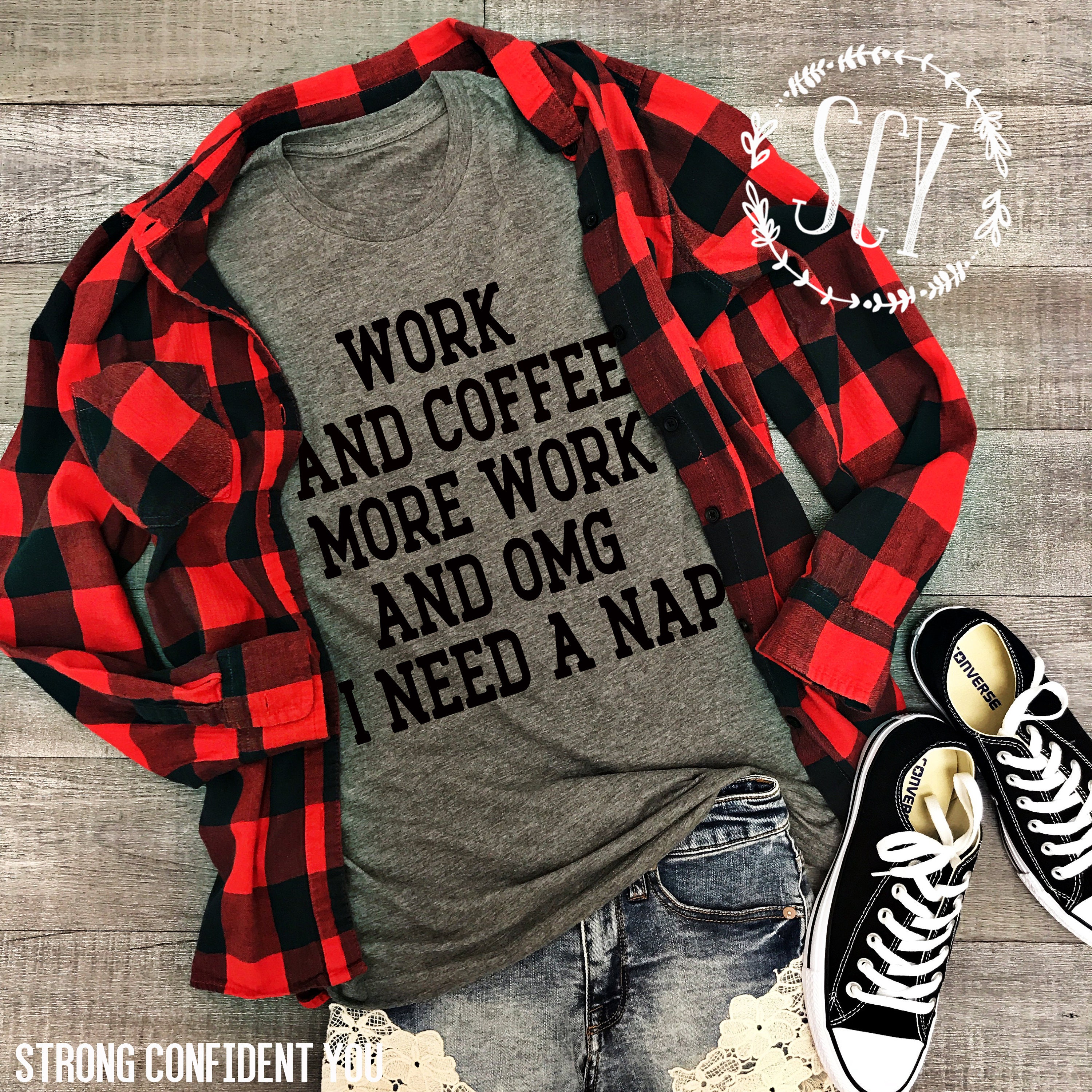 Work And Coffee More Work And OMG I Need A Nap Funny Tee Shirt - Adulting Shirt - Workout Tee - Monday Tee Shirt - Work Shirt
