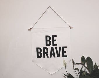 Quote Canvas Banner Gift "BE BRAVE"