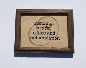 Mornings are for coffee and contemplation