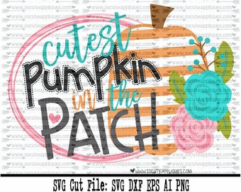 Pumpkin SVG, Cutest pumpkin in the patch svg Thanksgiving svg, socuteappliques, turkey svg, New baby svg, fall svg, pumpkin spice svg