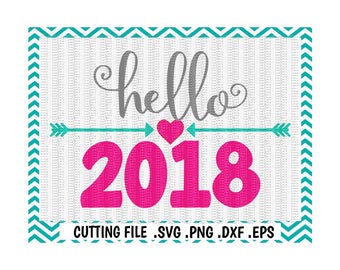 New Year Svg, New Years Eve, Hello 2018 Svg-Dxf-Png-Eps-Pdf, Cut/ Print Files for Silhouette Cameo/Cricut & More.
