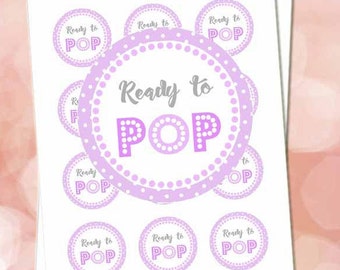 Ready to Pop Stickers lavender 2", Ready to Pop circles, She's ready to pop printable, Baby shower labels, Digital File.