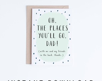 Funny Fathers Day Cards Printable, Oh The Places You'll Go Father's Day Digital Download, Typographic Card For Dad, For Him, From Teenager