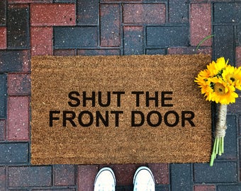 Shut the Front Door Funny Wall Decal Sticker Entryway Home