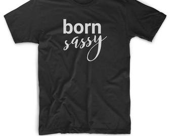 born sassy t shirt