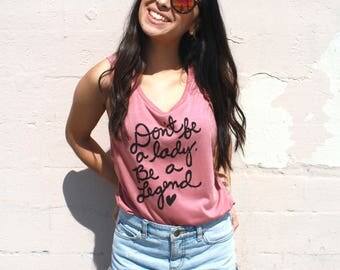 Stevie Nicks Quote "Don't be a lady. Be a Legend" Muscle Tank, Yoga Tank Top, Feminist Shirt, Gifts for Her. MADE TO ORDER