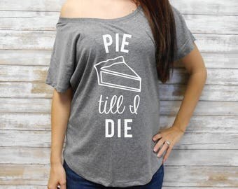 pie till i die shirt